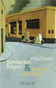 Cover of: Bombardiert Belgien / Brot und Gürtelrosen.