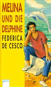 Cover of: Melina und die Delphine. by Federica de Cesco