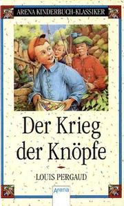 Cover of: Der Krieg der Knöpfe. Der Roman meines zwölften Lebensjahres.