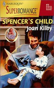 Cover of: Spencer's Child: A Little Secret (Harlequin Superromance No. 873)