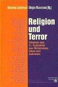 Cover of: Religion und Terror: Stimmen zum 11. September aus Christentum, Islam und Judentum