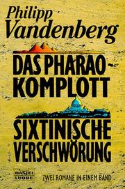Cover of: Das Pharao- Komplott / Sixtinische Verschwörung.