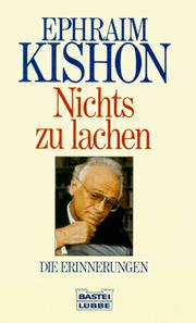 Cover of: Nichts zu lachen. Die Erinnerungen. by Ephraim Kishon