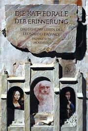 Cover of: Die Kathedrale der Erinnerung. Das geheime Leben des Leonardo da Vinci. by Jack Dann, Achim Kiel