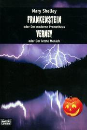 Cover of: Frankenstein oder Der moderne Prometheus / Verney oder Der letzte Mensch. by Mary Shelley, Mary Shelley