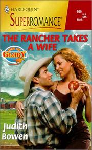 Cover of: The Rancher Takes a Wife: Men of Glory (Harlequin Superromance No. 900)