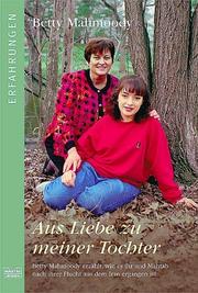 Cover of: Aus Liebe zu meiner Tochter. ( Erfahrungen). by Betty Mahmoody, Arnold D. Dunchock