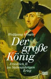 Cover of: Der große König. Friedrich II. im Siebenjährigen Krieg. by Wolfgang Venohr