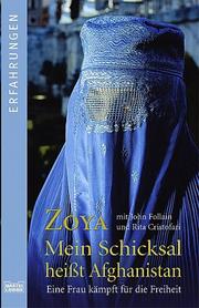 Cover of: Mein Schicksal heißt Afghanistan. Eine Frau kämpft für ihre Freiheit. by Zoya., John Follain, Rita Cristofari