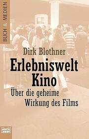 Cover of: Erlebniswelt Kino: über die unbewusste Wirkung des Films