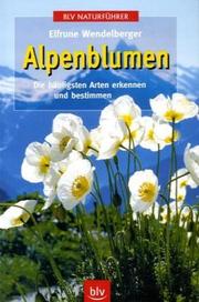 Cover of: Alpenblumen: die häufigsten Arten erkennen und bestimmen