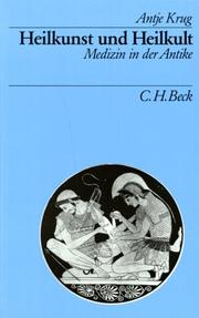 Cover of: Heilkunst und Heilkult: Medizin in der Antike