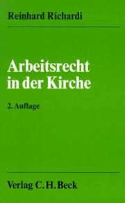 Cover of: Arbeitsrecht in der Kirche: staatliches Arbeitsrecht und kirchliches Dienstrecht