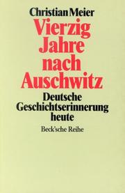 Cover of: Vierzig Jahre nach Auschwitz: deutsche Geschichtserinnerung heute