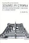 Cover of: Städte in Utopia: die Idealstadt vom 15. bis zum 18. Jahrhundert zwischen Staatsutopie und Wirklichkeit