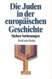 Cover of: Die Juden in der europäischen Geschichte: sieben Vorlesungen