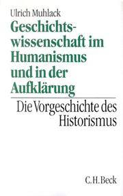 Cover of: Geschichtswissenschaft im Humanismus und in der Aufklärung: die Vorgeschichte des Historismus