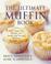 Cover of: The Ultimate Muffin Book