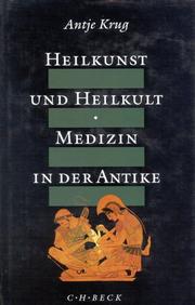 Cover of: Heilkunst und Heilkult. Medizin in der Antike.