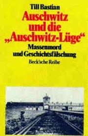 Cover of: Auschwitz und die "Auschwitz-Lüge": Massenmord and Geschichtsfälschung