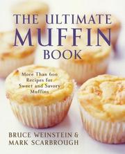 Cover of: The Ultimate Muffin Book by Bruce Weinstein, Bruce Weinstein, Mark Scarbrough