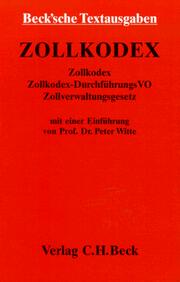 Cover of: Zollkodex: Zollkodex, Zollkodex-DVO, Zollverwaltungsgesetz.