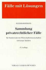 Cover of: Sammlung Privatrechtlicher Fälle für Studierende der Wirtschaftswissenschaften und junge Juristen. by Klemens Pleyer, Paul Hofmann