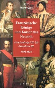 Cover of: Französische Könige und Kaiser der Neuzeit: von Ludwig XII. bis Napoleon III., 1498-1870