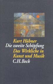 Cover of: Die zweite Schöpfung: das Wirkliche in Kunst und Musik