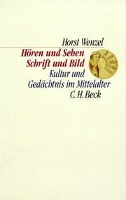Cover of: Hören und Sehen, Schrift und Bild: Kultur und Gedächtnis im Mittelalter