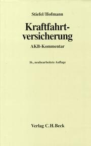 Cover of: Kraftfahrtversicherung: Kommentar zu den Allgemeinen Bedingungen für die Kraftfahrtversicherung--AKB