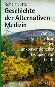 Cover of: Geschichte der alternativen Medizin: von der Volksmedizin zu den unkonventionellen Therapien von heute