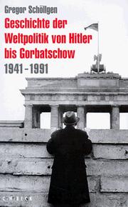 Cover of: Geschichte der Weltpolitik von Hitler bis Gorbatschow, 1941-1991 by Gregor Schöllgen