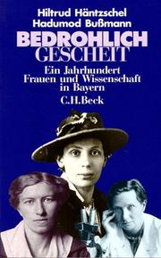 Cover of: Bedrohlich gescheit: ein Jahrhundert Frauen und Wissenschaft in Bayern
