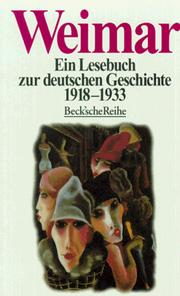 Cover of: Weimar Ein Lesebuch Zur Deeutschen Geschichte 1918-1933 by Heinrich August Winkler, Alexander Cammann