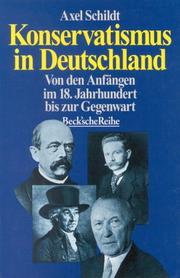 Cover of: Konservatismus in Deutschland: von den Anfängen im 18. Jahrhundert bis zur Gegenwart