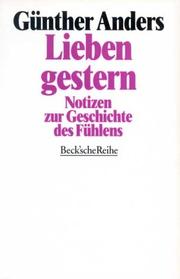 Cover of: Lieben gestern. Notizen zur Geschichte des Fühlens. by Günther Anders