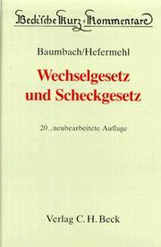 Cover of: Wechselgesetz und Scheckgesetz: mit Nebengesetzen und einer Einführung in das Wertpapierrecht