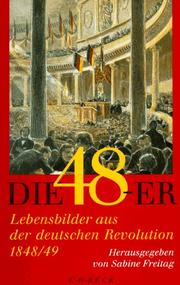 Cover of: Die Achtundvierziger: Lebensbilder aus der deutschen Revolution 1848/49