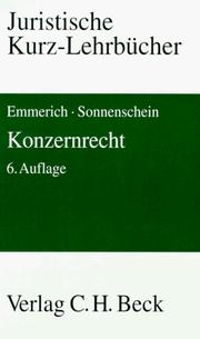 Cover of: Konzernrecht: das Recht der verbundenen Unternehmen bei Aktiengesellschaft, GmbH, Personengesellschaften, Genossenschaft, Verein und Stiftung : ein Studienbuch