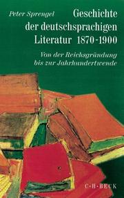 Cover of: Geschichte der deutschsprachigen Literatur, 1870-1900: von der Reichsgründung bis zur Jahrhundertwende