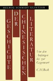 Cover of: Geschichte der chinesischen Literatur. Von den Anfängen bis zur Gegenwart. by Helwig Schmidt-Glintzer