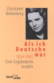 Cover of: Als ich Deutsche war 1934 - 1945. Eine Engländerin erzählt. by Christabel Bielenberg
