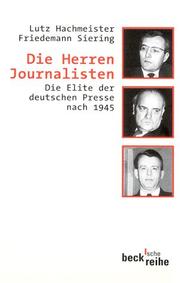 Die Herren Journalisten by Lutz Hachmeister, Friedemann Siering