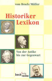 Cover of: Historiker Lexikon. Von der Antike bis zur Gegenwart. by Rüdiger vom Bruch, Rainer A. Müller