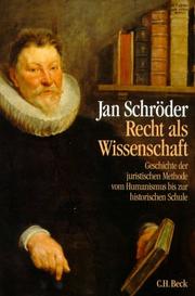 Cover of: Recht als Wissenschaft: Geschichte der juristischen Methode vom Humanismus bis zur historischen Schule (1500-1850)