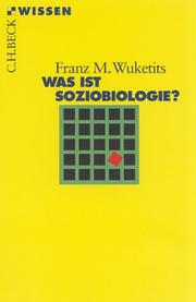 Cover of: Was ist Soziobiologie? by Franz M. Wuketits