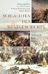 Cover of: Schlachten der Weltgeschichte by herausgegeben von Stig Förster, Markus Pöhlmann und Dierk Walter.