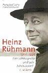 Cover of: Heinz Rühmann, 1902-1994: der Schauspieler und sein Jahrhundert