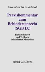 Cover of: Praxiskommentar zum Behindertenrecht (SGB IX) by herausgegeben von Mich[a]el Kossens, Dirk von der Heide, Michael Maass ; bearbeitet von den Herausgebern und von Marion Götz ... [et al.].